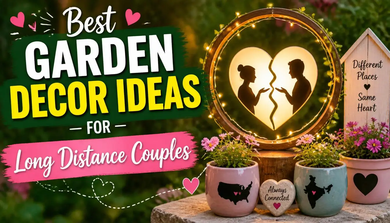 Best Garden Decor Ideas for Long Distance Couples